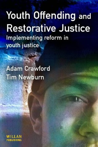 Youth Offending And Restorative Justice Adam Crawford Tim Newburn