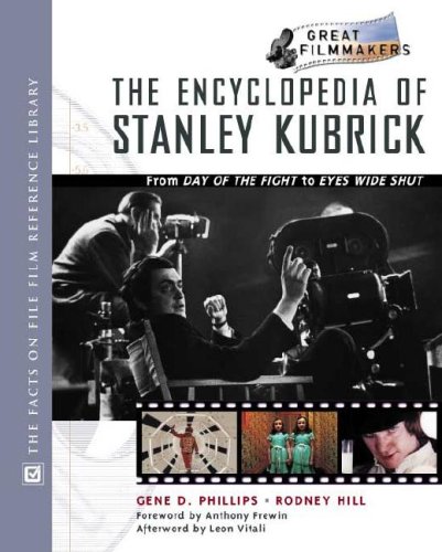 Encyclopedia Of Stanley Kubrick From Day Of The Fight To Eyes Wide Shut Library Of Great Filmmakers Rodney Hill