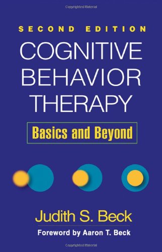 Cognitive Behavior Therapy Basics And Beyond 2nd Edition Judith S Beck
