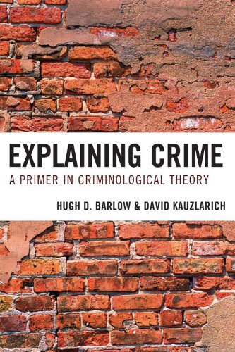 Explaining Crime A Primer In Criminological Theory Hugh D Barlow