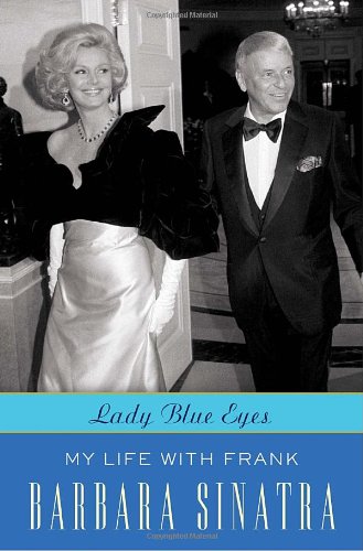 Lady Blue Eyes My Life With Frank First Edition Barbara Sinatra
