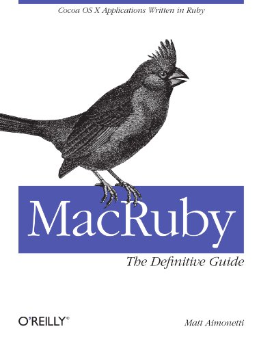 Macruby The Definitive Guide Ruby And Cocoa On Os X 1st Edition Matt Aimonetti