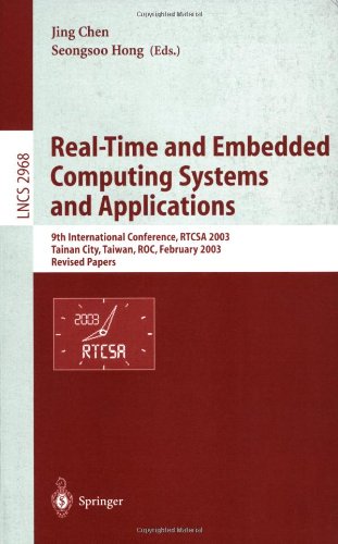 Realtime And Embedded Computing Systems And Applications 9th International Conference Rtcsa 2003 Tainan City Taiwan February 1820 2003 Revised Papers 1st Edition Taehyoun Kim