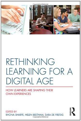 Rethinking Learning For A Digital Age How Learners Are Shaping Their Own Experiences First Edition Rhona Sharpe