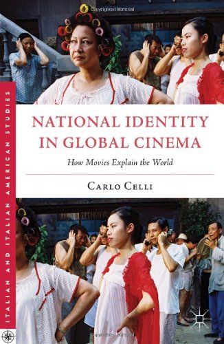 National Identity In Global Cinema How Movies Explain The World 1st Edition Carlo Celli