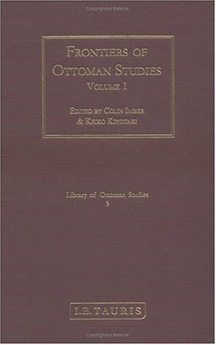 Frontiers Of Ottoman Studies State Province And The West Volume I Colin Imber