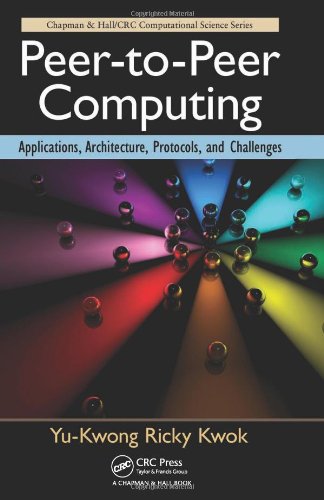 Peertopeer Computing Applications Architecture Protocols And Challenges Chapman Hall Crc Computational Science 1st Edition Yukwong Ricky Kwok