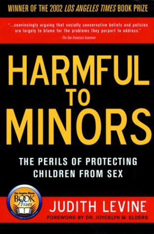 Harmful To Minors The Perils Of Protecting Children From Sex 1st Edition Judith Levine