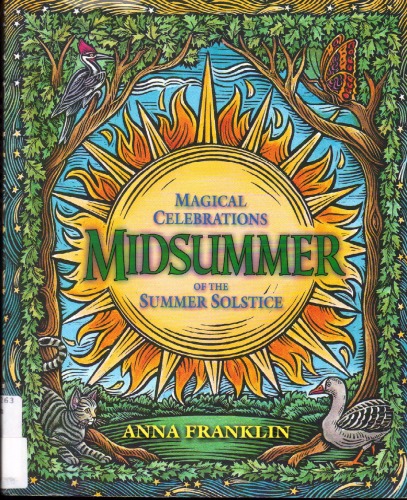 Midsummer Magical Celebrations Of The Summer Solstice Holiday Series Anna Franklin