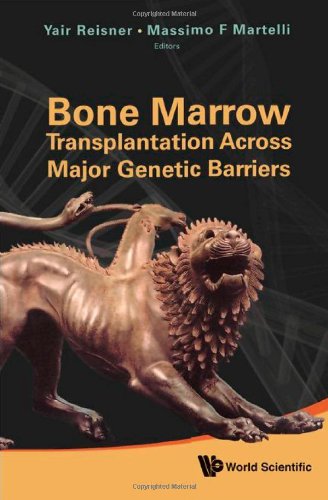 Bone Marrow Transplantation Across Major Genetic Barriers 1st Edition Yair Reisner