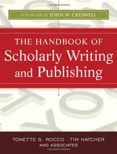 The Handbook Of Scholarly Writing And Publishing The Josseybass Higher And Adult Education Series 1st Edition Tonette S Rocco