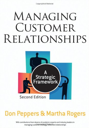 Managing Customer Relationships A Strategic Framework 2nd Edition Don Peppers