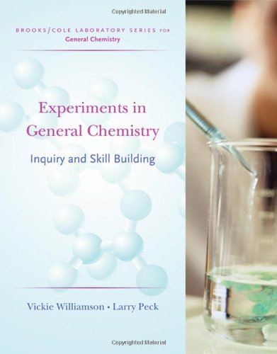 Experiments In General Chemistry Inquiry And Skill Building Brooks Cole Laboratory Series For General Chemistry 1st Edition Vickie Williamson
