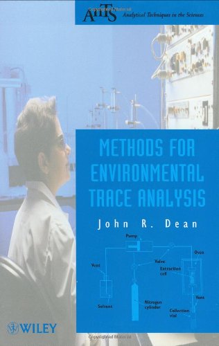 Methods For Environmental Trace Analysis Analytical Techniques In The Sciences Ants 1st Edition John R Dean