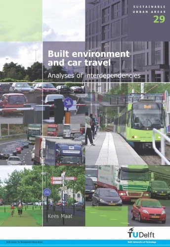 Built Environment And Car Travel Analyses Of Interdependencies Volume 29 Sustainable Urban Areas K Maat