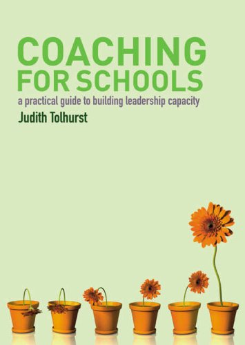 Coaching For Schools A Practical Guide To Building Leadership Capacity Judith Tolhurst