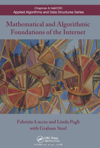 Mathematical And Algorithmic Foundations Of The Internet Chapman Hall Crc Applied Algorithms And Data Structures Series Fabrizio Luccio