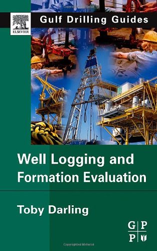 Well Logging And Formation Evaluation 1st Edition Toby Darling