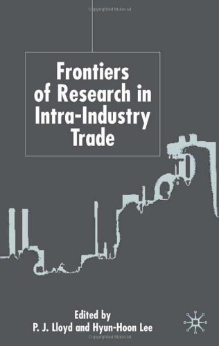 Frontiers Of Research In Intraindustry Trade Pj Lloyd Hyun Hoon Lee
