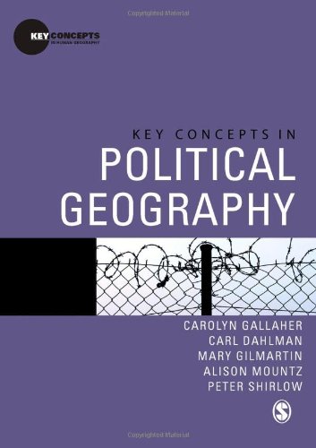 Key Concepts In Political Geography Carolyn Gallaher Carl T Dahlman