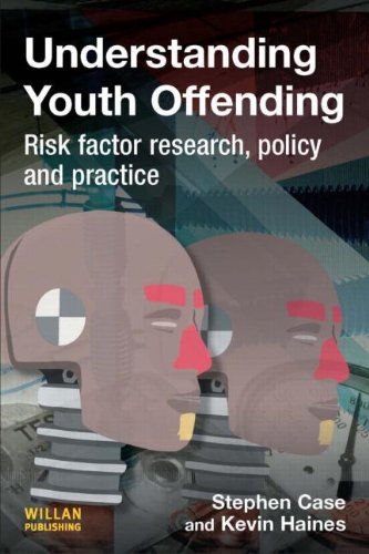 Understanding Youth Offending Risk Factor Research Policy And Practice Stephen Case