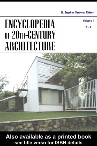 Encyclopedia Of 20th Century Architecture Volume 1 Af R Stephen Sennott