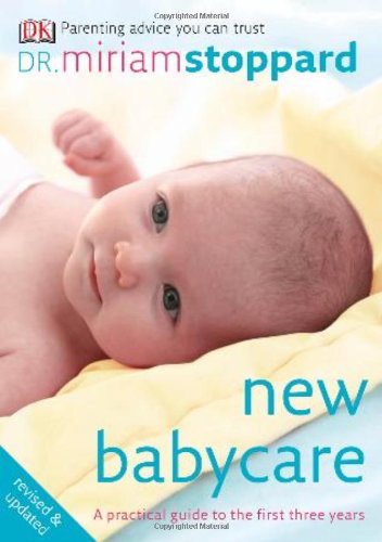 New Babycare Book A Practical Guide To The First Three Years Miriam Stoppard