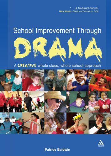 School Improvement Through Drama A Creative Whole Class Whole School Approach Spi Patrice Baldwin