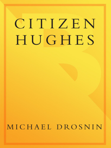 Citizen Hughes The Power The Money And The Madness Michael Drosnin