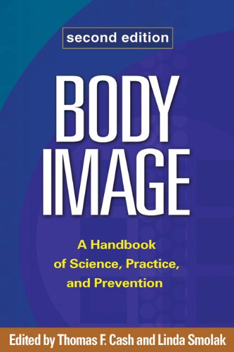 Body Image Second Edition A Handbook Of Science Practice And Prevention Second Edition Second Edition Second Edition Thomas F Cash Phd