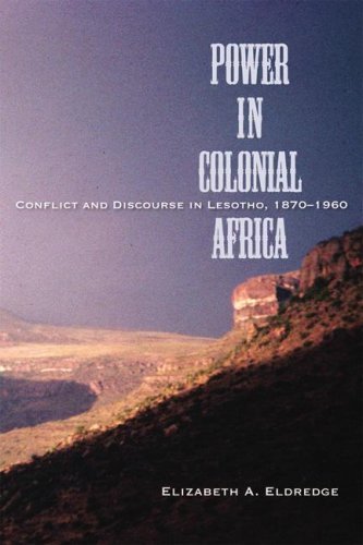 Power In Colonial Africa Conflict And Discourse In Lesotho 18701960 1st Edition Elizabeth A Eldredge