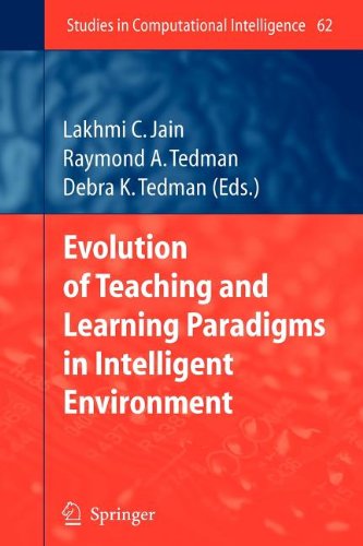 Evolution Of Teaching And Learning Paradigms In Intelligent Environment Softcover Reprint Of Hardcover 1st Ed 2007 Raymond A Tedman