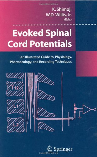 Evoked Spinal Cord Potentials An Illustrated Guide To Physiology Pharmocology And Recording Techniques 1st Edition Koki Shimoji