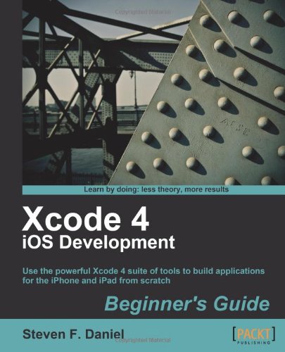 Xcode 4 Ios Development Beginners Guide Steven F Daniel