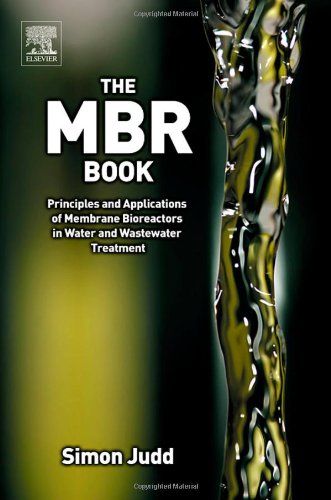 The Mbr Book Principles And Applications Of Membrane Bioreactors For Water And Wastewater Treatment 1st Edition Simon Judd