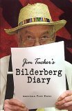 Jim Tuckers Bilderberg Diary Reporters 25 Year Battle To Shine The Light On The World Shadow Government James P Tucker