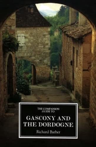 The Companion Guide To Gascony And The Dordogne Companion Guides Richard Barber