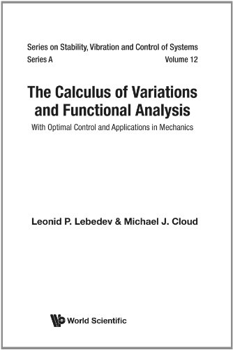 The Calculus Of Variations And Functional Analysis With Optimal Control And Applications In Mechanics Series On Stability Vibration And Control Of Systems Series A Vol 12 Lp Lebedev