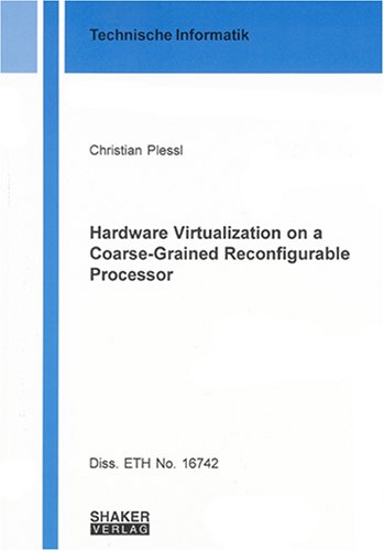 Hardware Virtualization On A Coarsegrained Reconfigurable Processor Christian Plessl