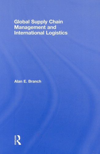 Global Supply Chain Management And International Logistics 1st Edition Alan E Branch
