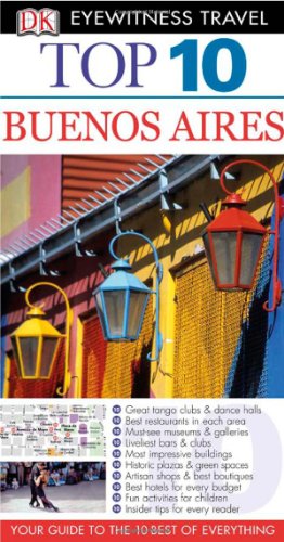 Top 10 Buenos Aires Eyewitness Top 10 Travel Guides Papmap Re Declan Mcgarvey