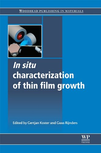 In Situ Characterization Of Thin Film Growth Woodhead Publishing In Materials Gertjan Koster