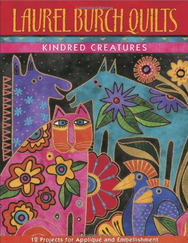 Laurel Burch Quilts Kindred Creatures 1st Laurel Burch