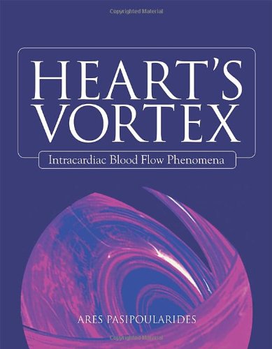 Hearts Vortex Intracardiac Blood Flow Phenomena 1st Edition Ares Pasipoularides