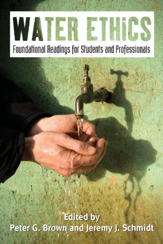 Water Ethics Foundational Readings For Students And Professionals 1st Edition Peter G Brown