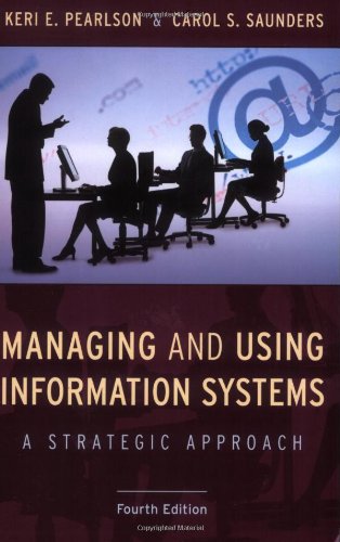 Managing And Using Information Systems A Strategic Approach 4th Edition Keri Pearlson