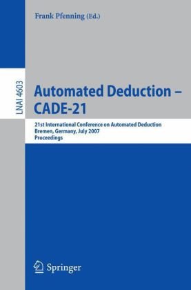 Automated Deduction Cade21 21st International Conference On Automated Deduction Bremen Germany July 1720 2007 Proceedings Frank Pfenning