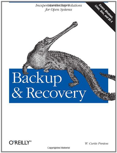 Backup Recovery Inexpensive Backup Solutions For Open Systems 1st Edition W Curtis Preston