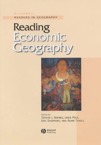 Reading Economic Geography Blackwell Readers In Geography 1st Edition Trevor J Barnes