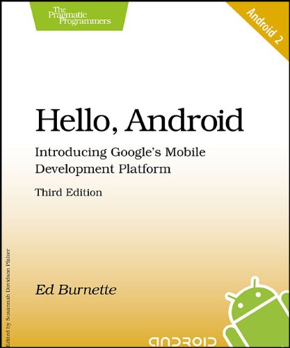 Hello Android Introducing Googles Mobile Development Platform Pragmatic Programmers Third Edition Ed Burnette